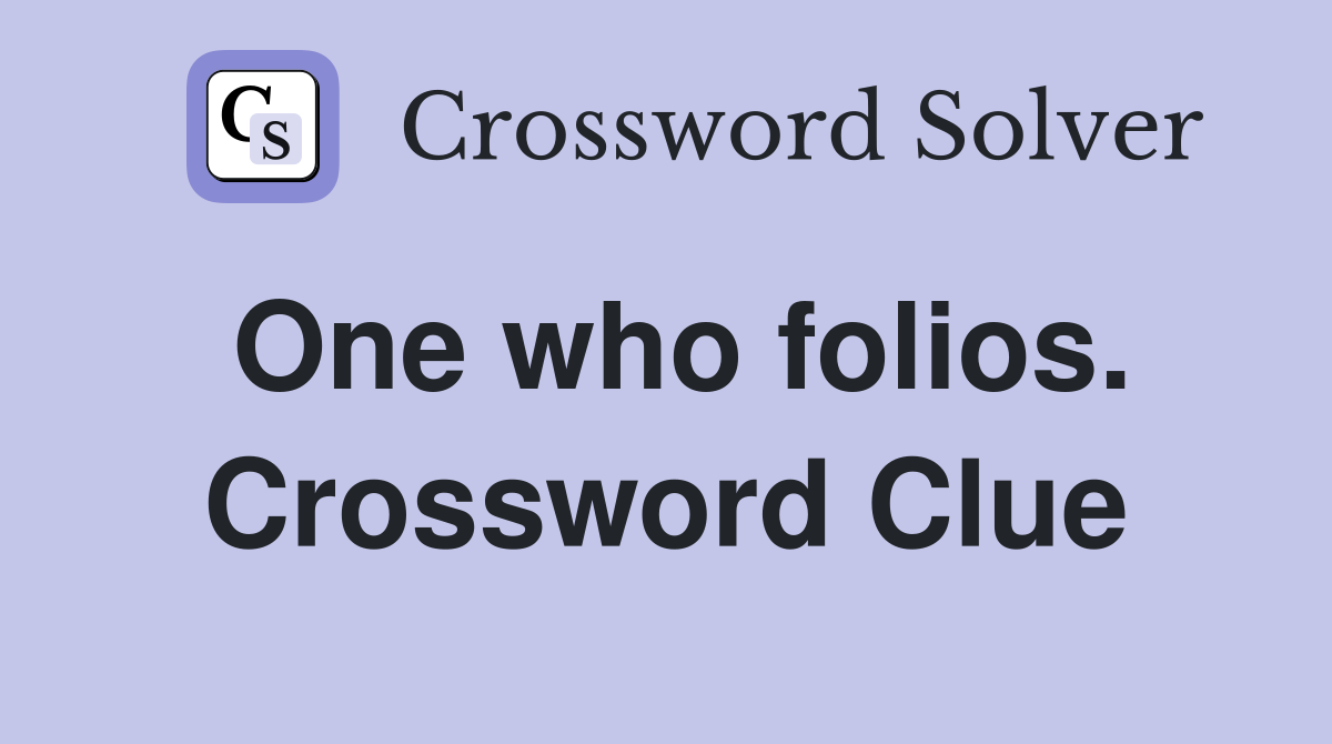 One who folios. Crossword Clue