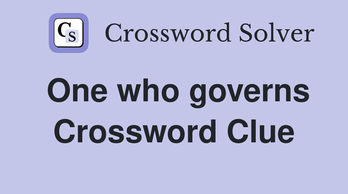 One who governs Crossword Clue