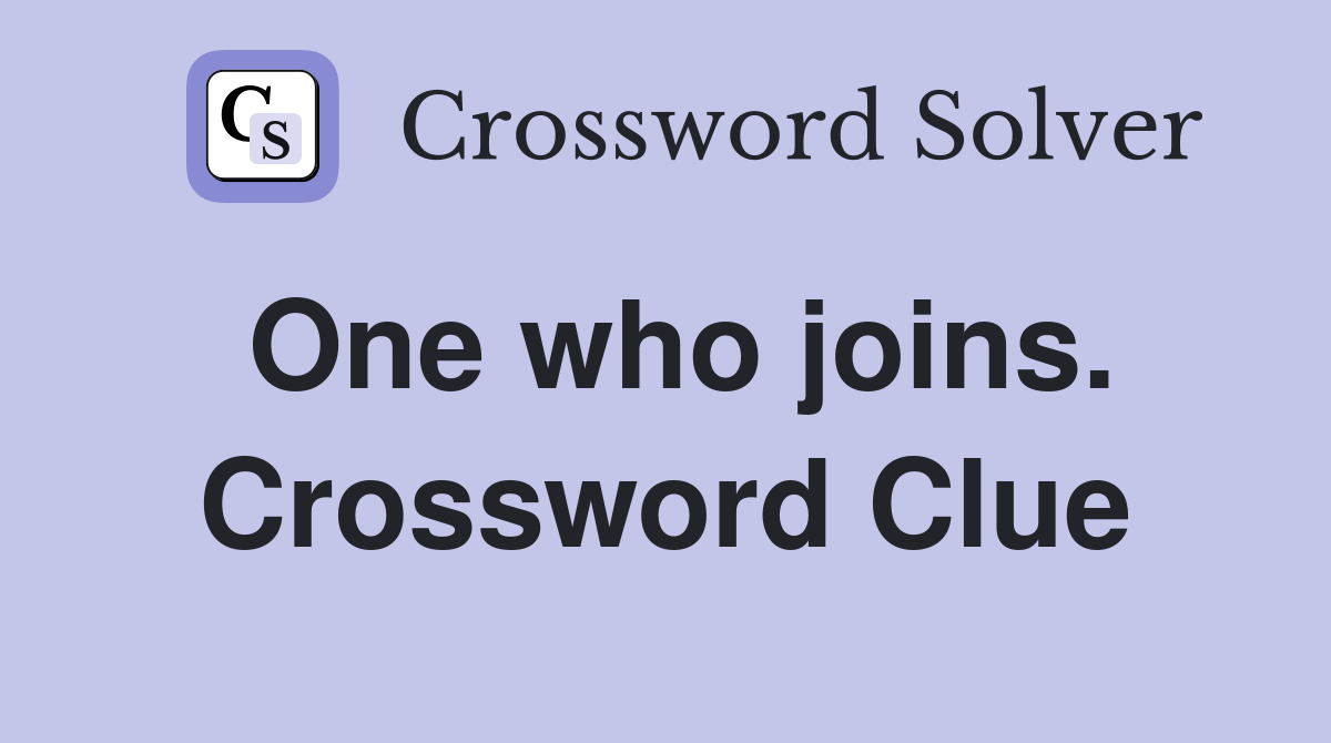 One who joins. Crossword Clue
