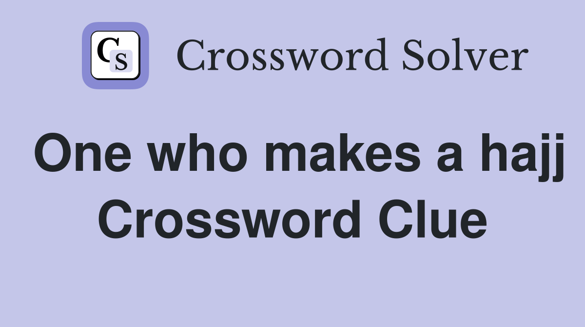 One who makes a hajj Crossword Clue