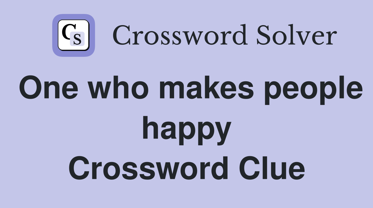 One who makes people happy Crossword Clue