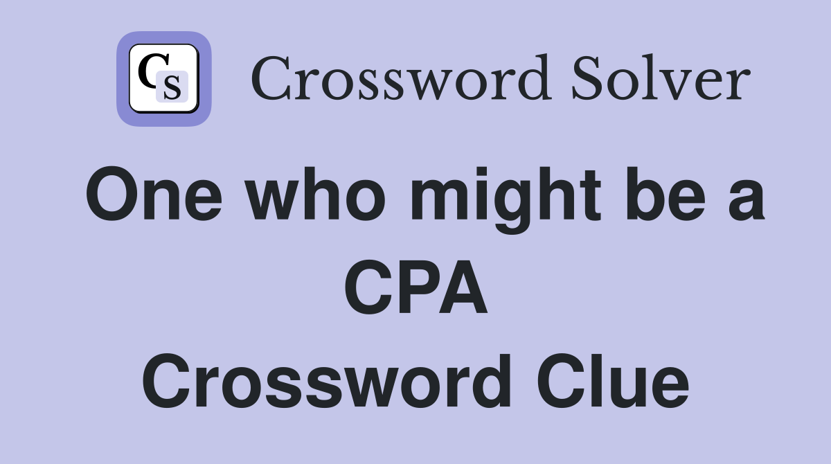 One who might be a CPA Crossword Clue