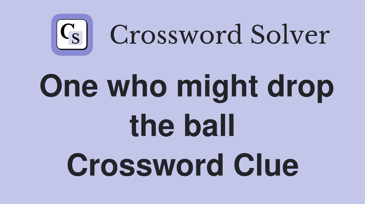One who might drop the ball Crossword Clue