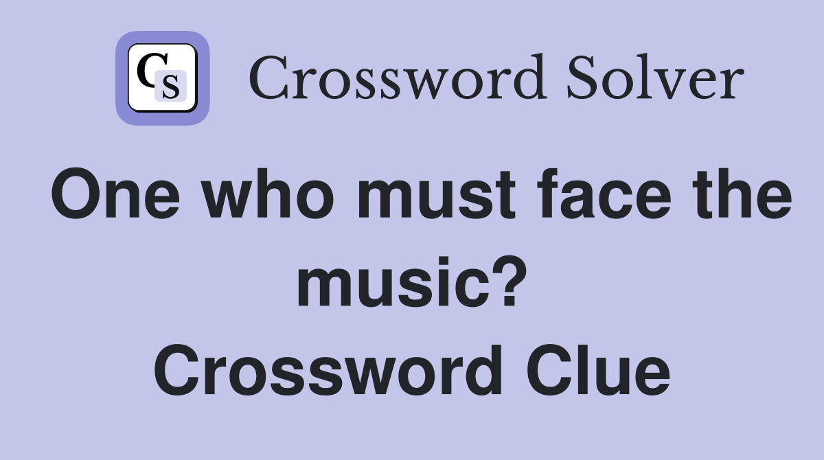 One who must face the music? Crossword Clue