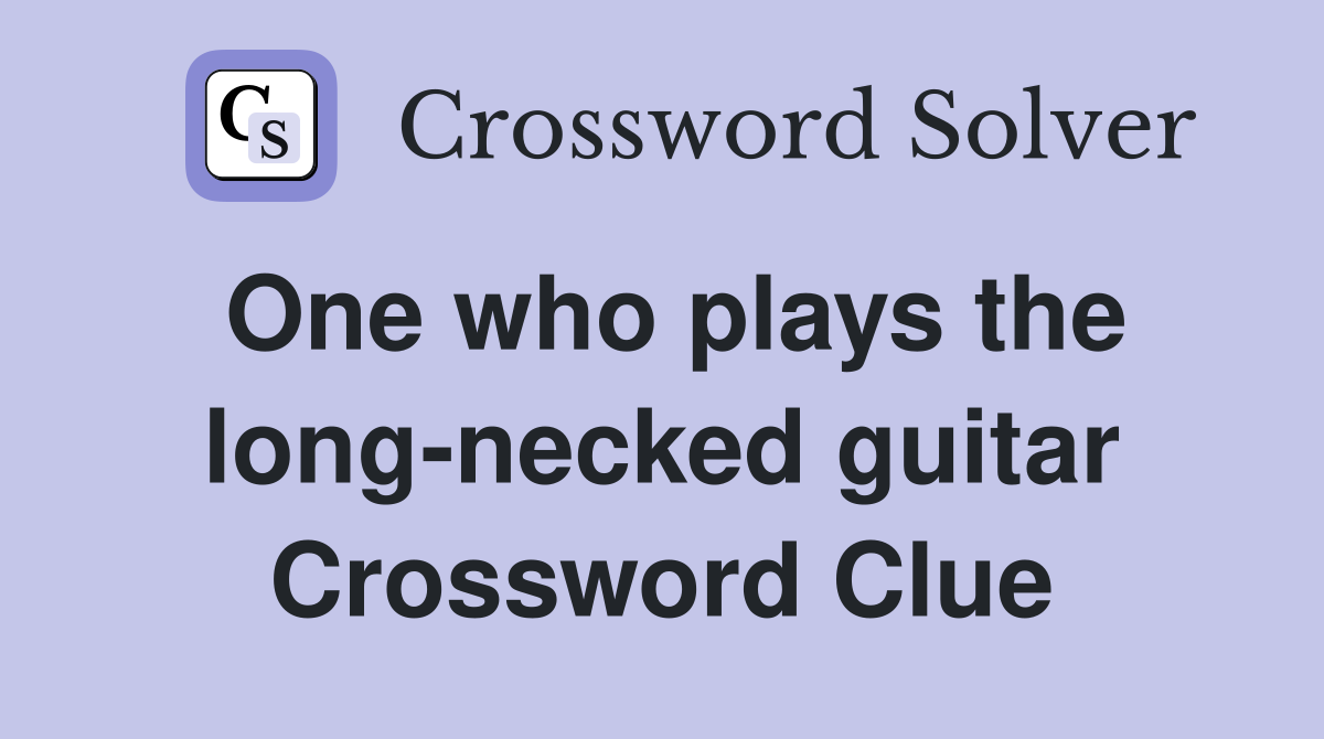One who plays the long-necked guitar Crossword Clue