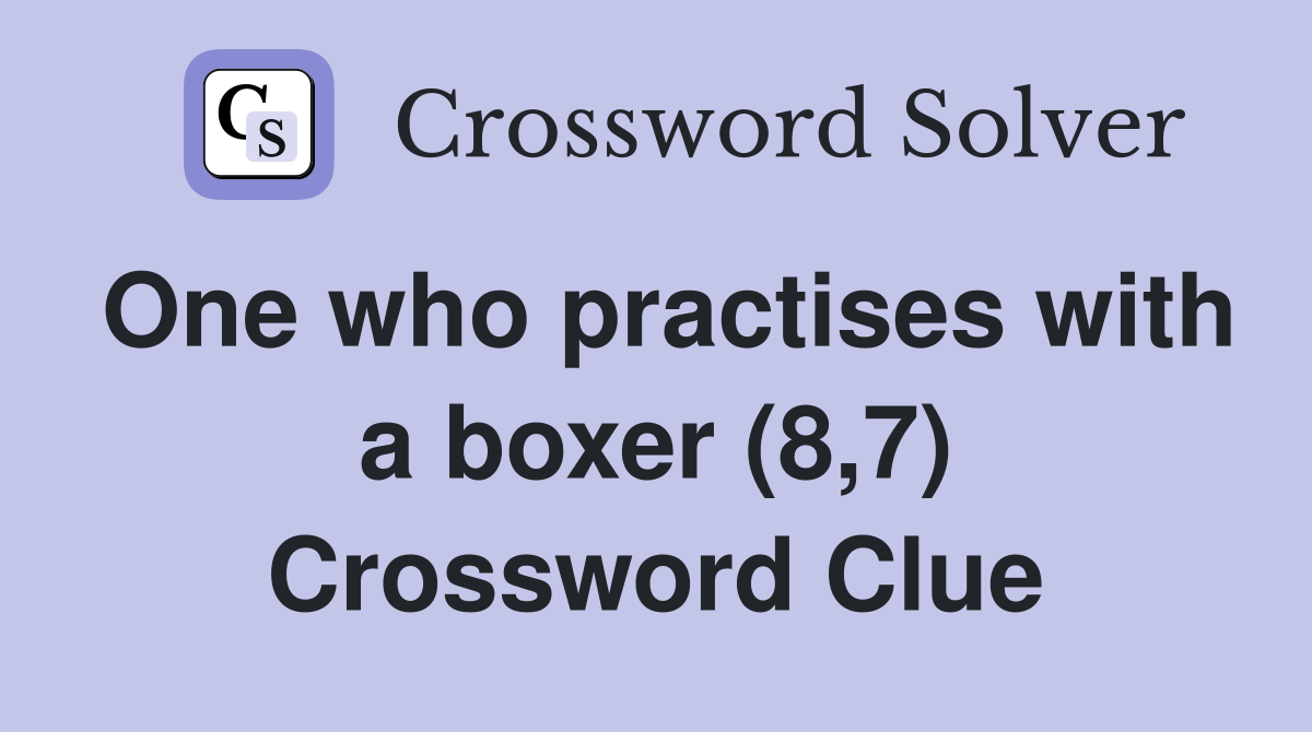 One who practises with a boxer (8,7) Crossword Clue