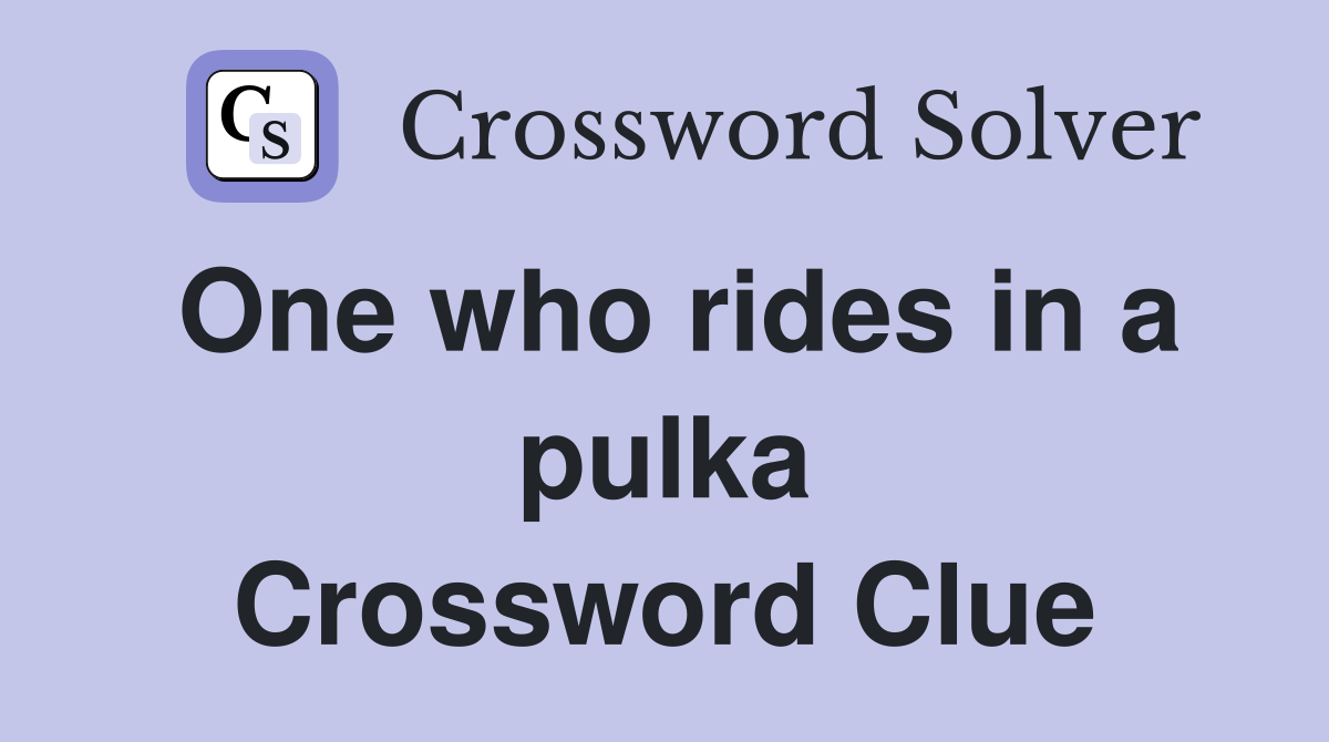 One who rides in a pulka Crossword Clue