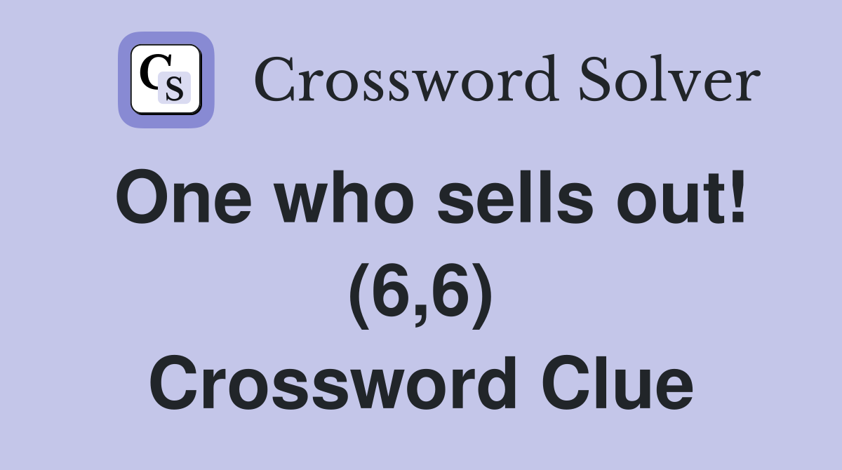 One who sells out! (6,6) Crossword Clue