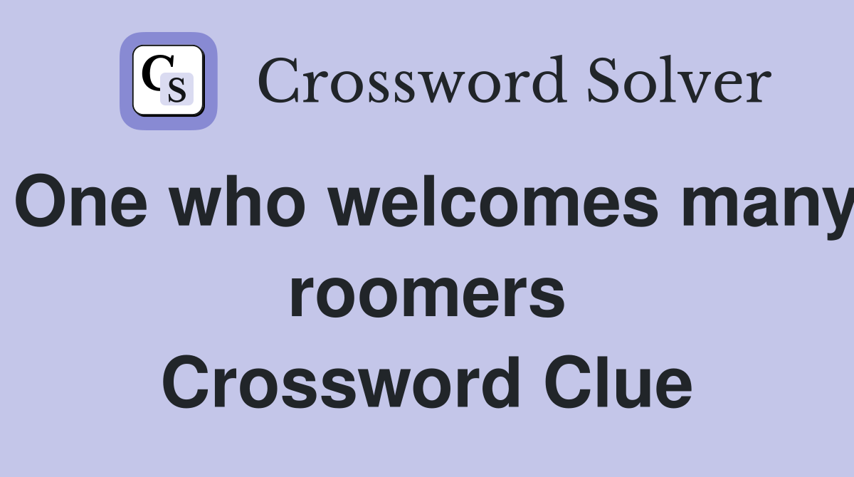 One who welcomes many roomers Crossword Clue