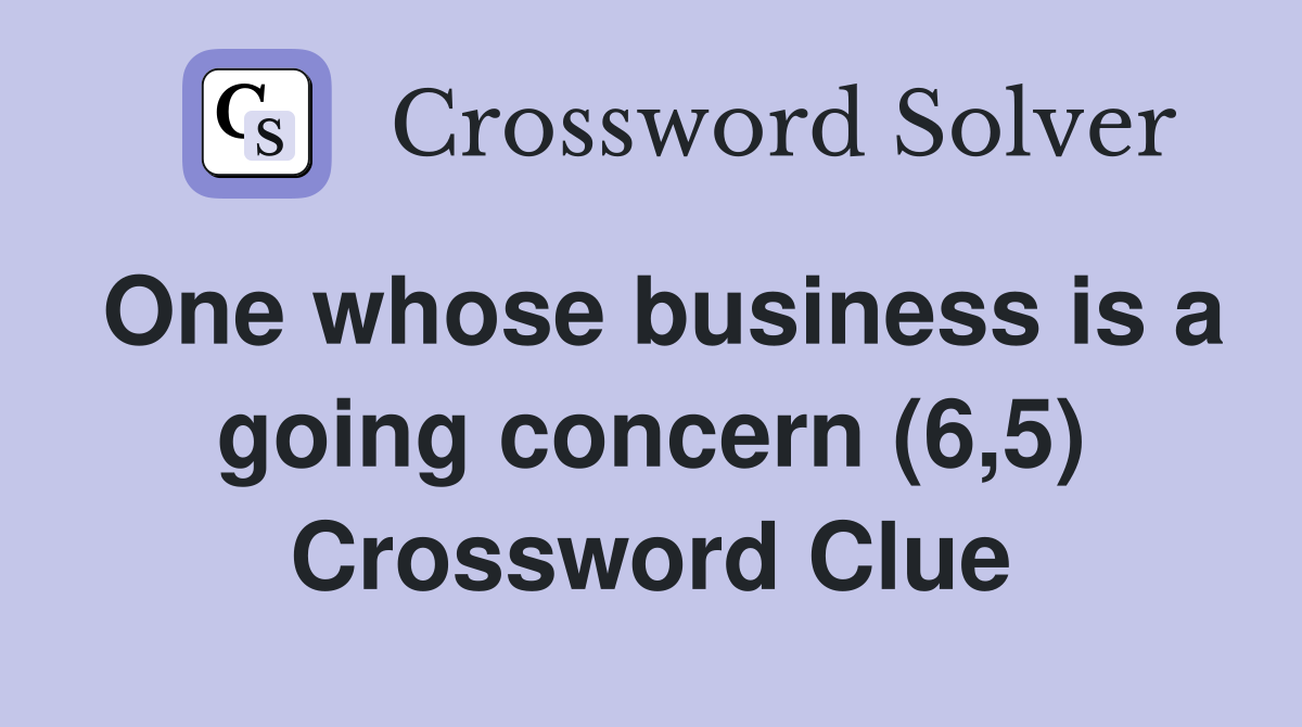 One whose business is a going concern (6,5) Crossword Clue