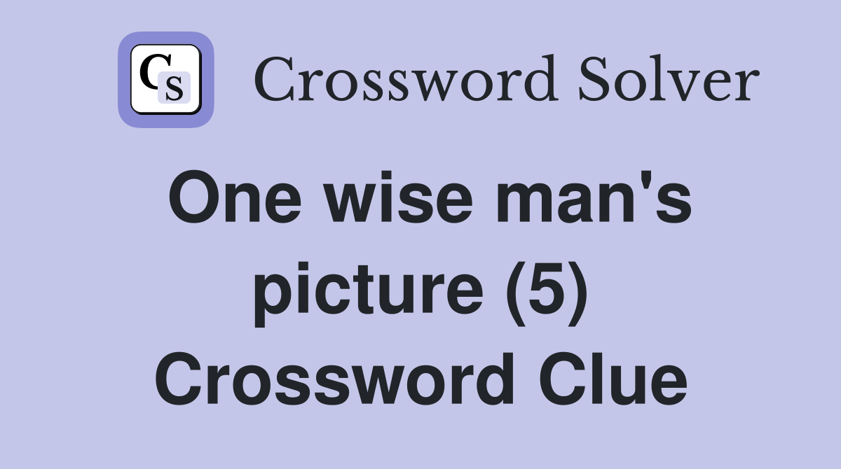 One wise man's picture (5) Crossword Clue