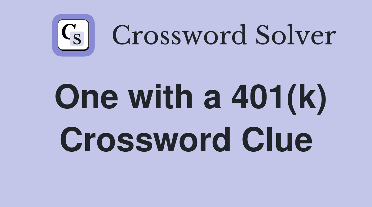 One with a 401(k) Crossword Clue