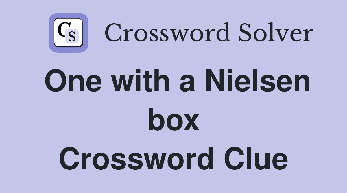 One with a Nielsen box Crossword Clue