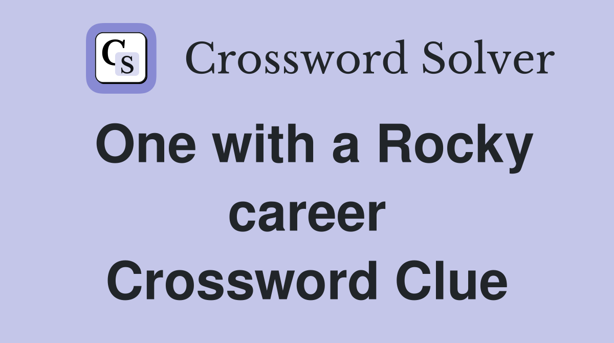 One with a Rocky career Crossword Clue