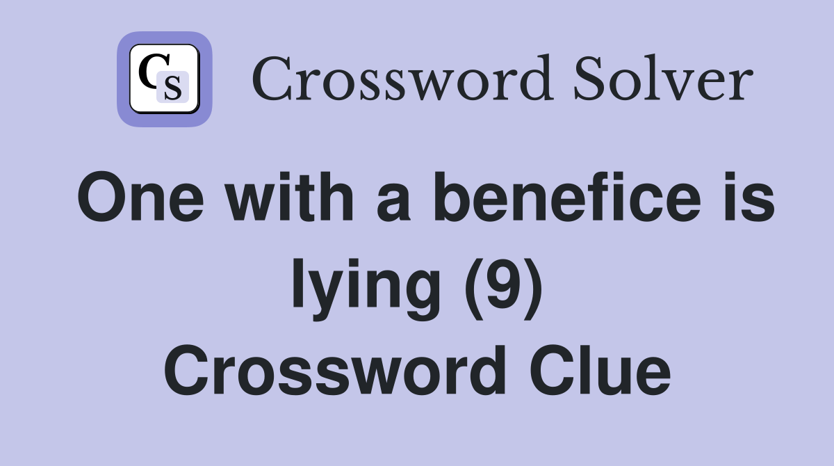 One with a benefice is lying (9) Crossword Clue