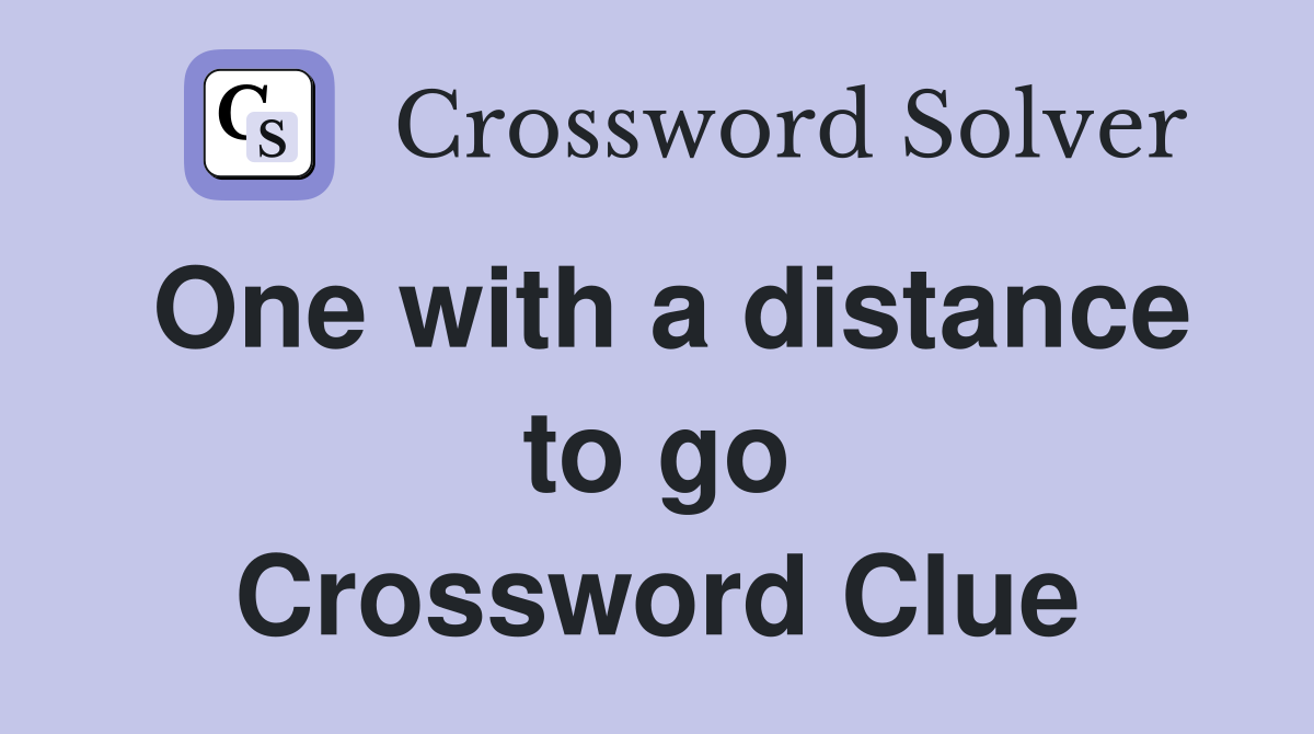 One with a distance to go Crossword Clue