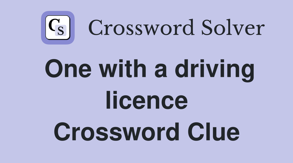 One with a driving licence Crossword Clue