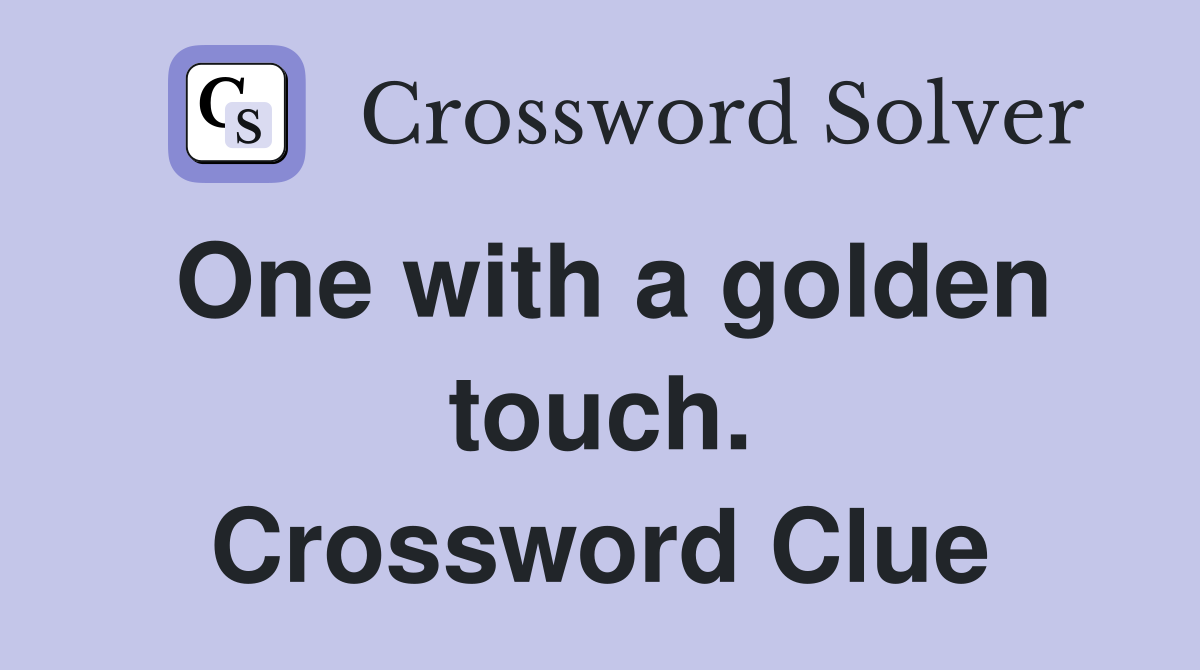 One with a golden touch. Crossword Clue