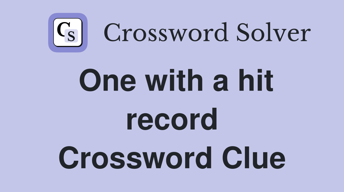 One with a hit record Crossword Clue
