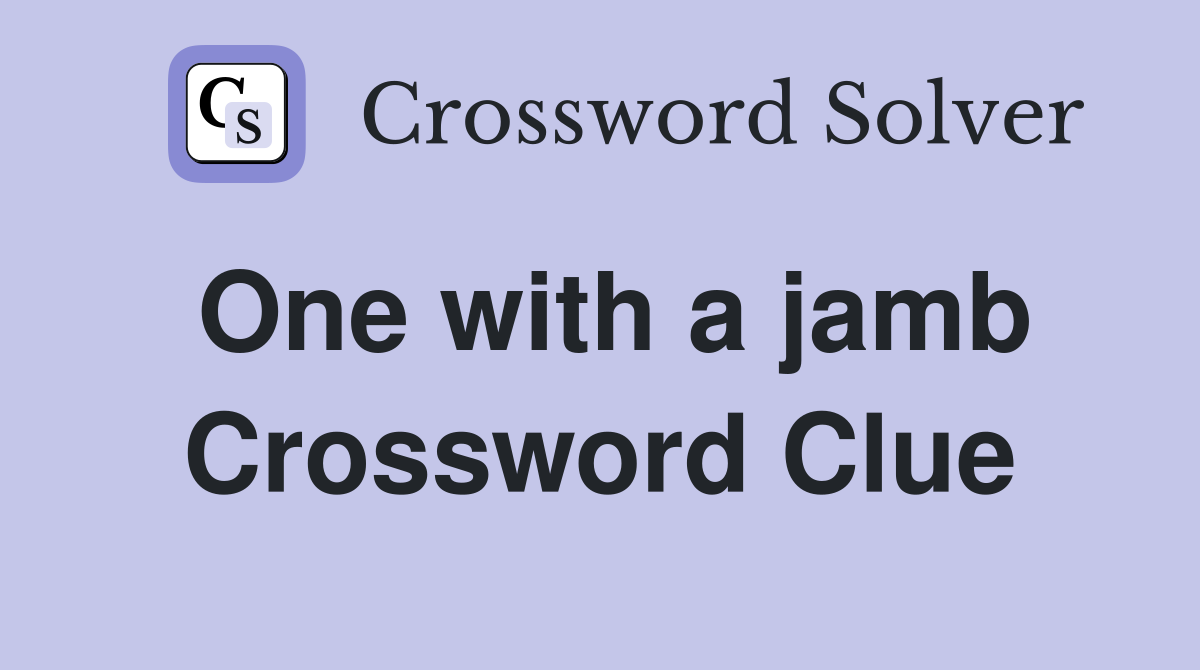 One with a jamb Crossword Clue