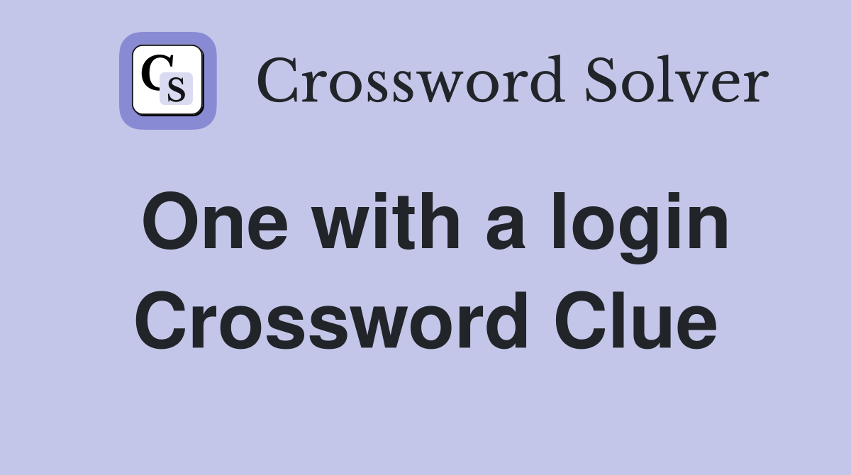 One with a login Crossword Clue