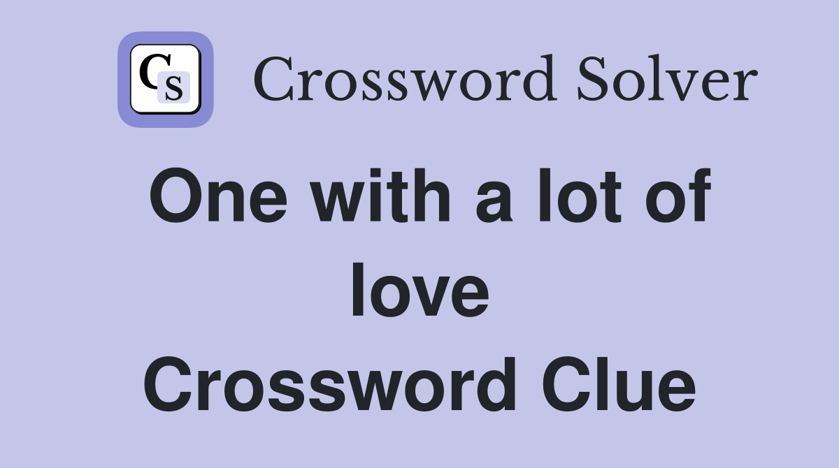One with a lot of love Crossword Clue