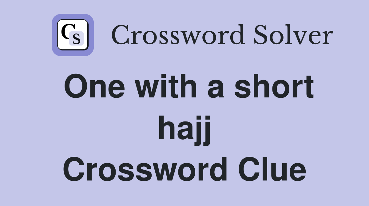 One with a short hajj Crossword Clue