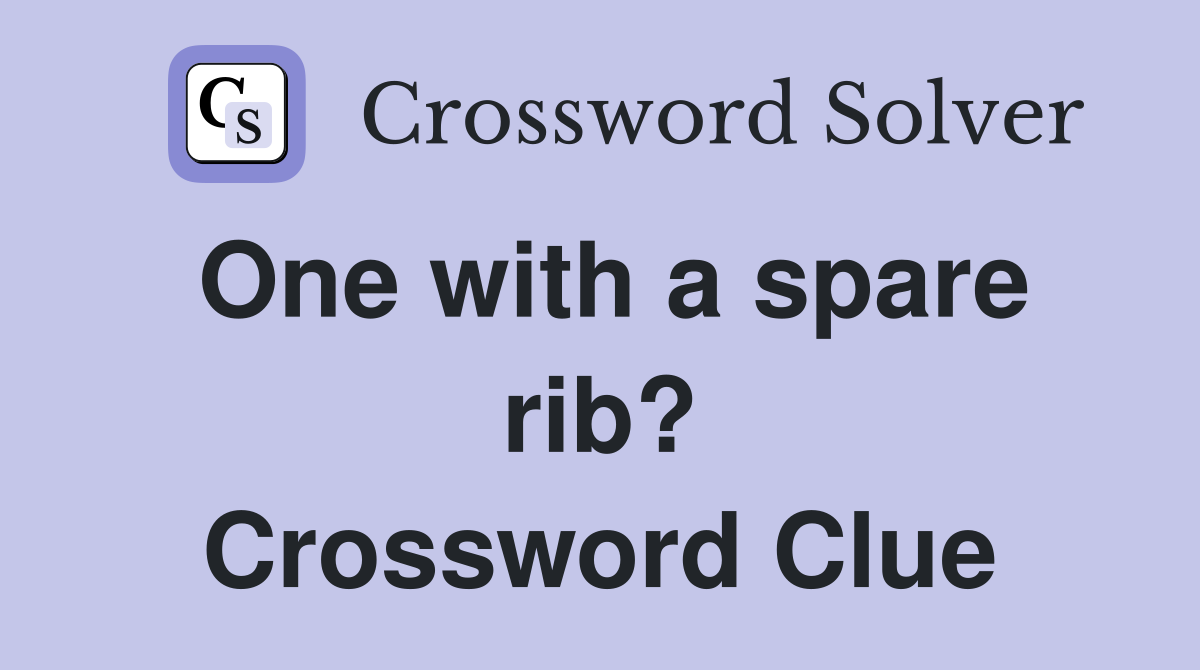 One with a spare rib? Crossword Clue