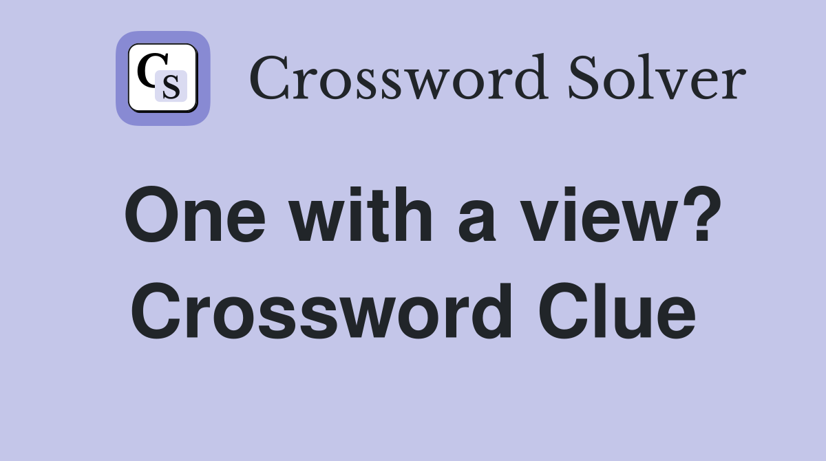 One with a view? Crossword Clue