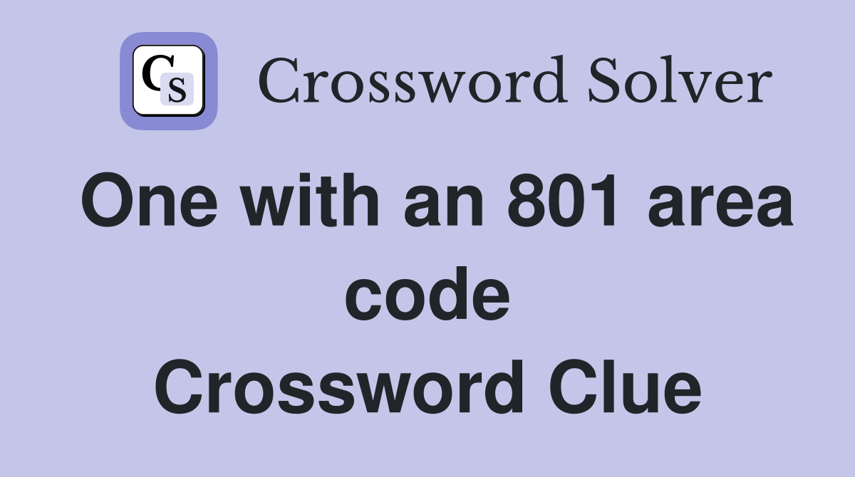 One with an 801 area code Crossword Clue