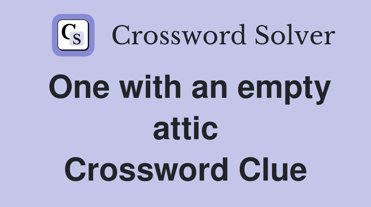 One with an empty attic Crossword Clue