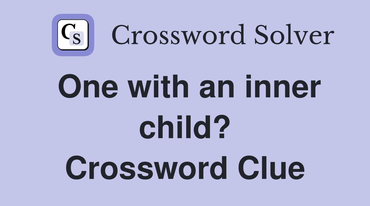 One with an inner child? Crossword Clue