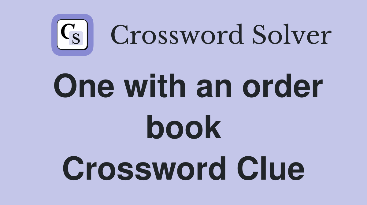 One with an order book Crossword Clue