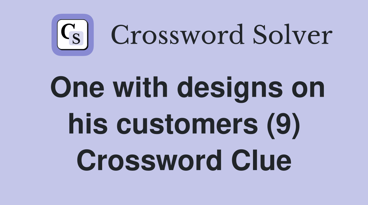 One with designs on his customers (9) Crossword Clue