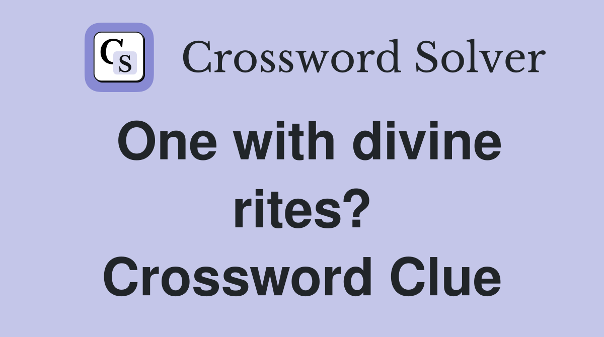 One with divine rites? Crossword Clue
