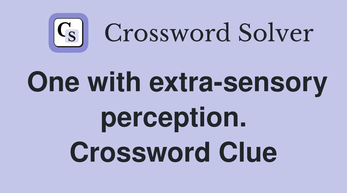 One with extra-sensory perception. Crossword Clue
