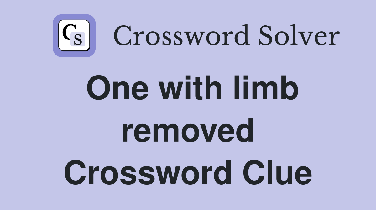 One with limb removed Crossword Clue