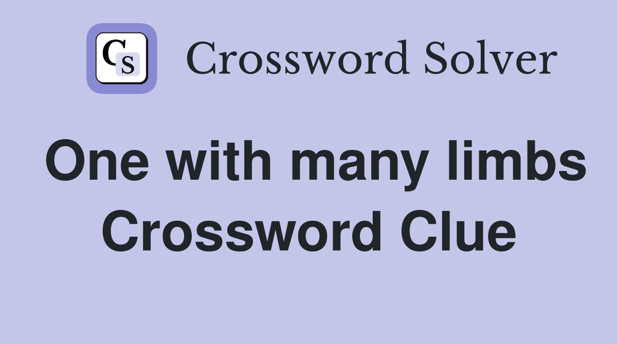 One with many limbs Crossword Clue
