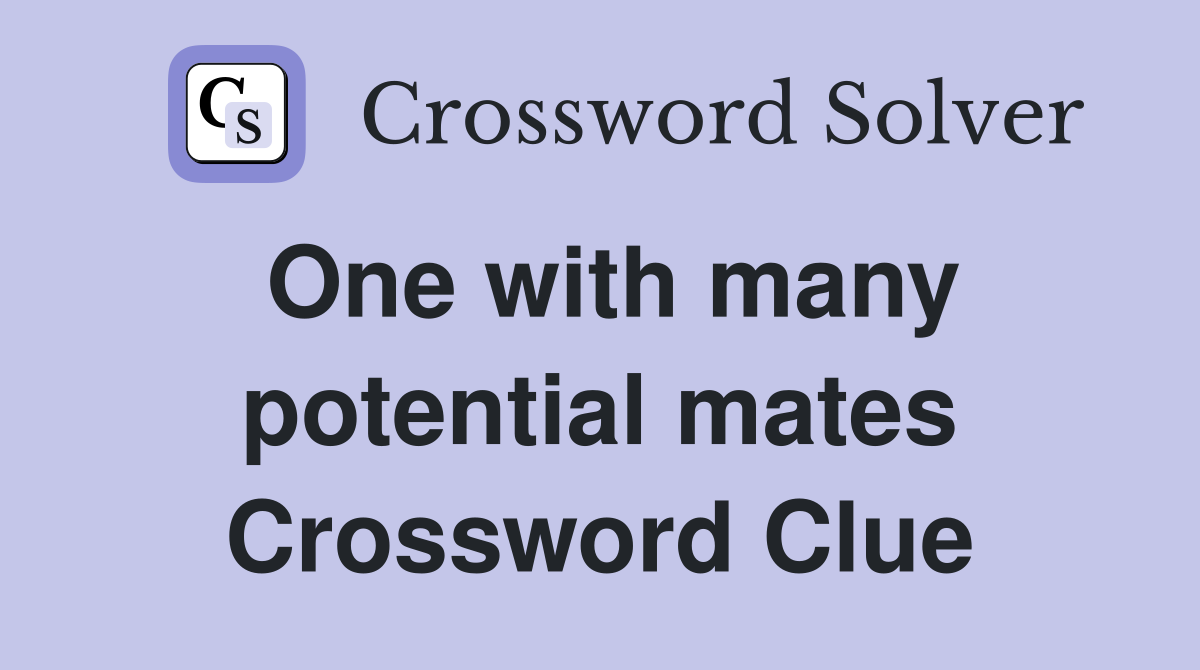 One with many potential mates Crossword Clue