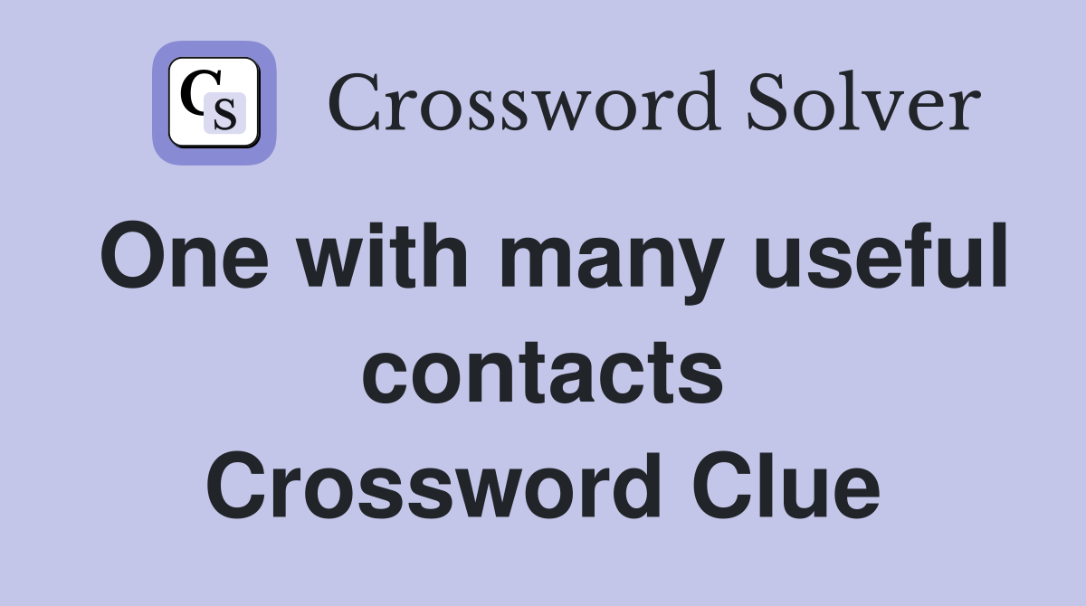 One with many useful contacts Crossword Clue