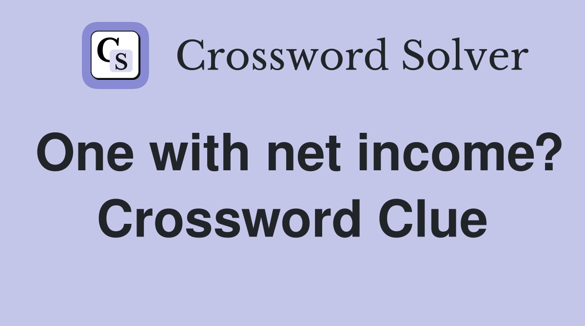 One with net income? Crossword Clue