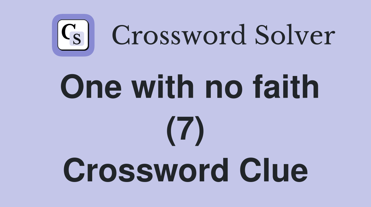 One with no faith (7) Crossword Clue