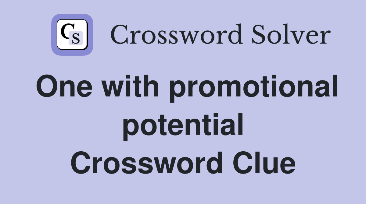 One with promotional potential Crossword Clue
