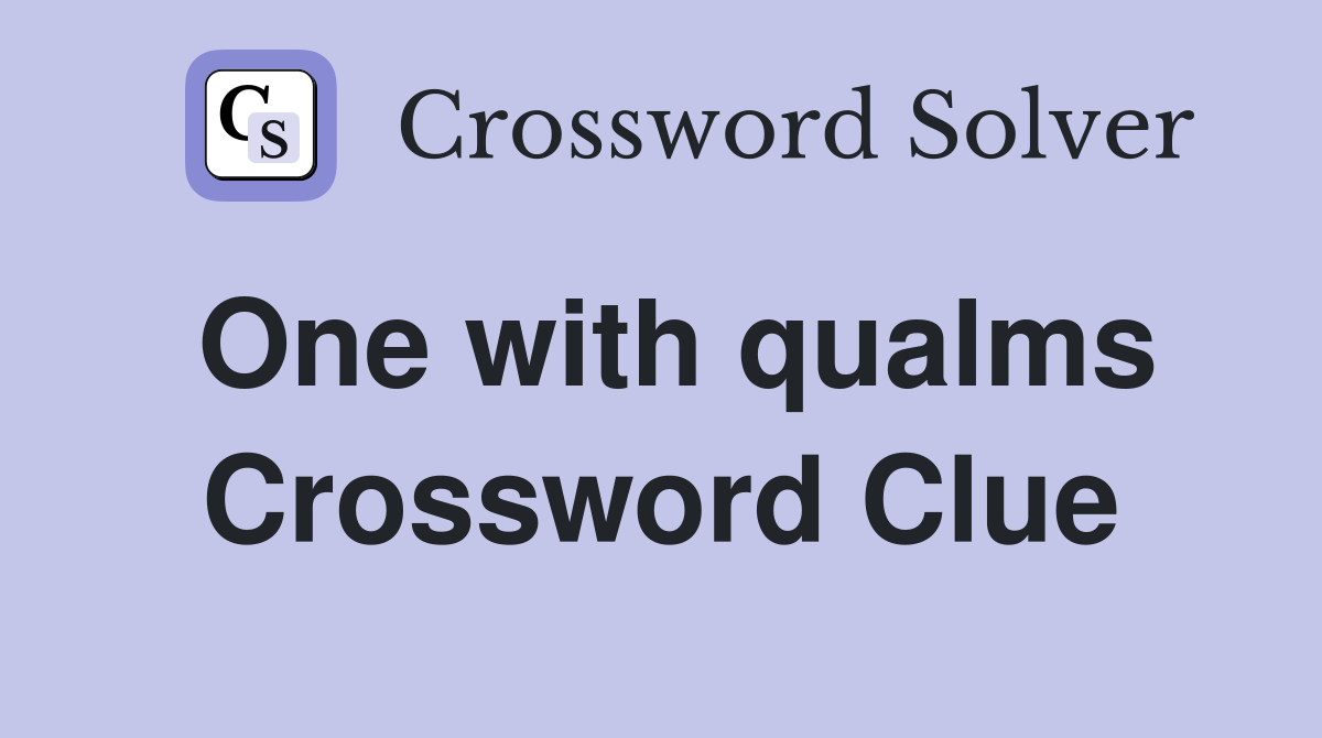 One with qualms Crossword Clue