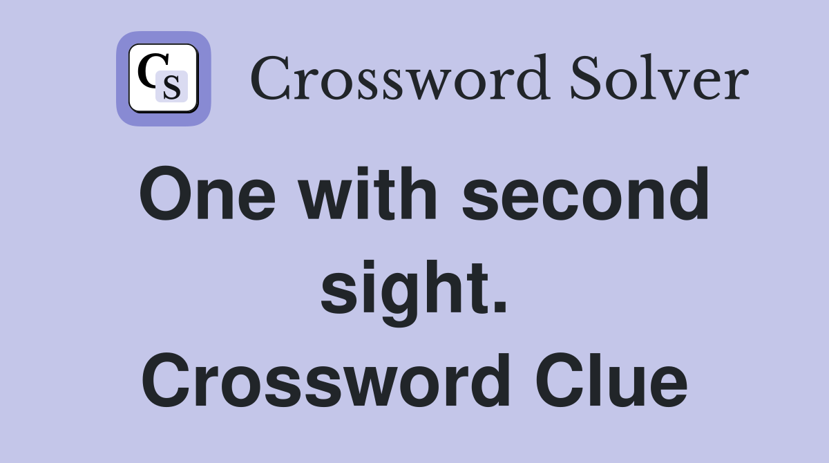 One with second sight. Crossword Clue