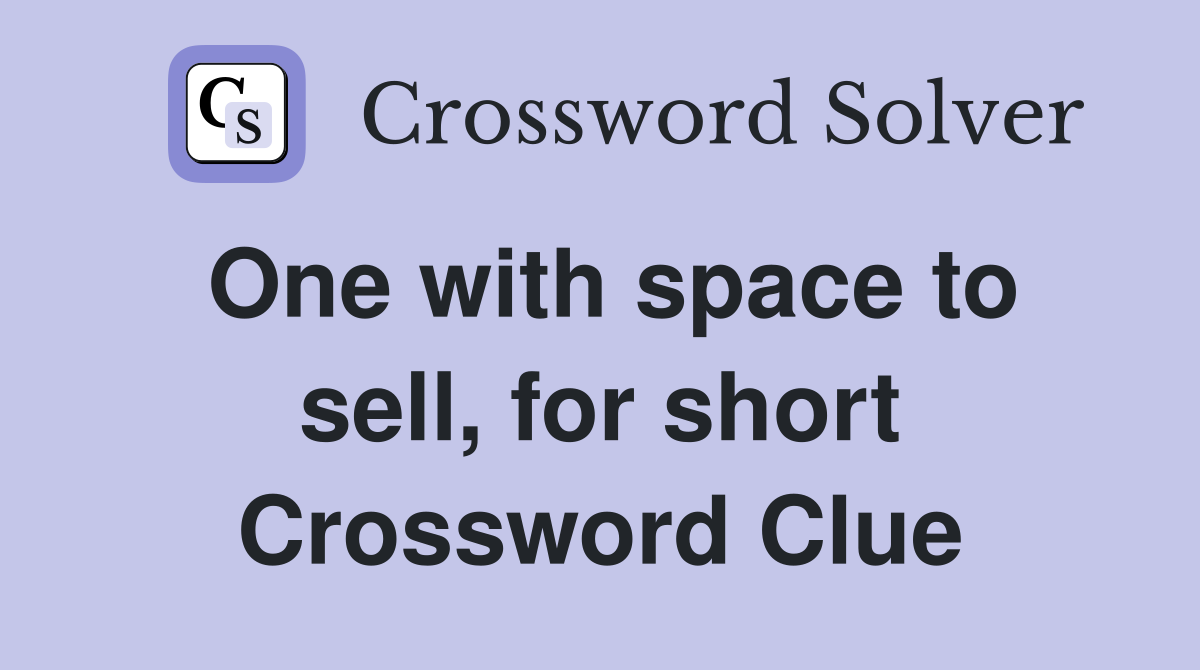 One with space to sell, for short Crossword Clue