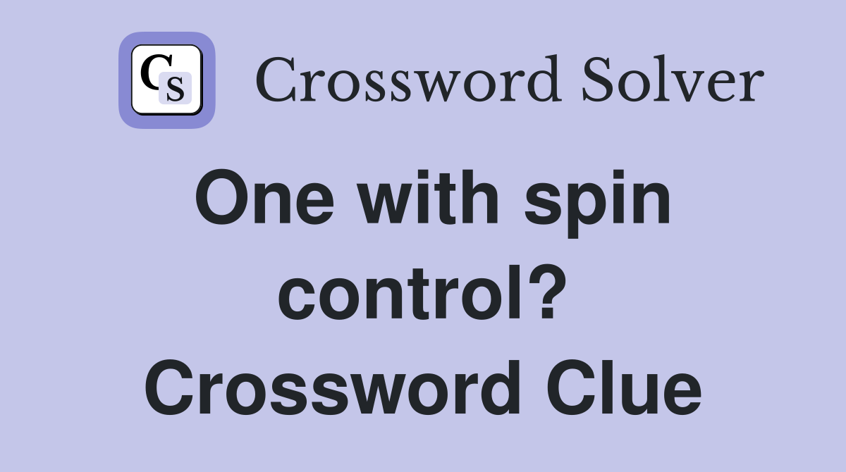 One with spin control? Crossword Clue