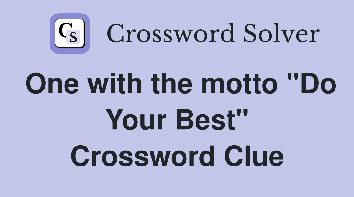 One with the motto "Do Your Best" Crossword Clue