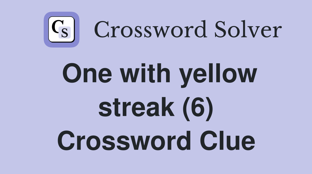 One with yellow streak (6) Crossword Clue