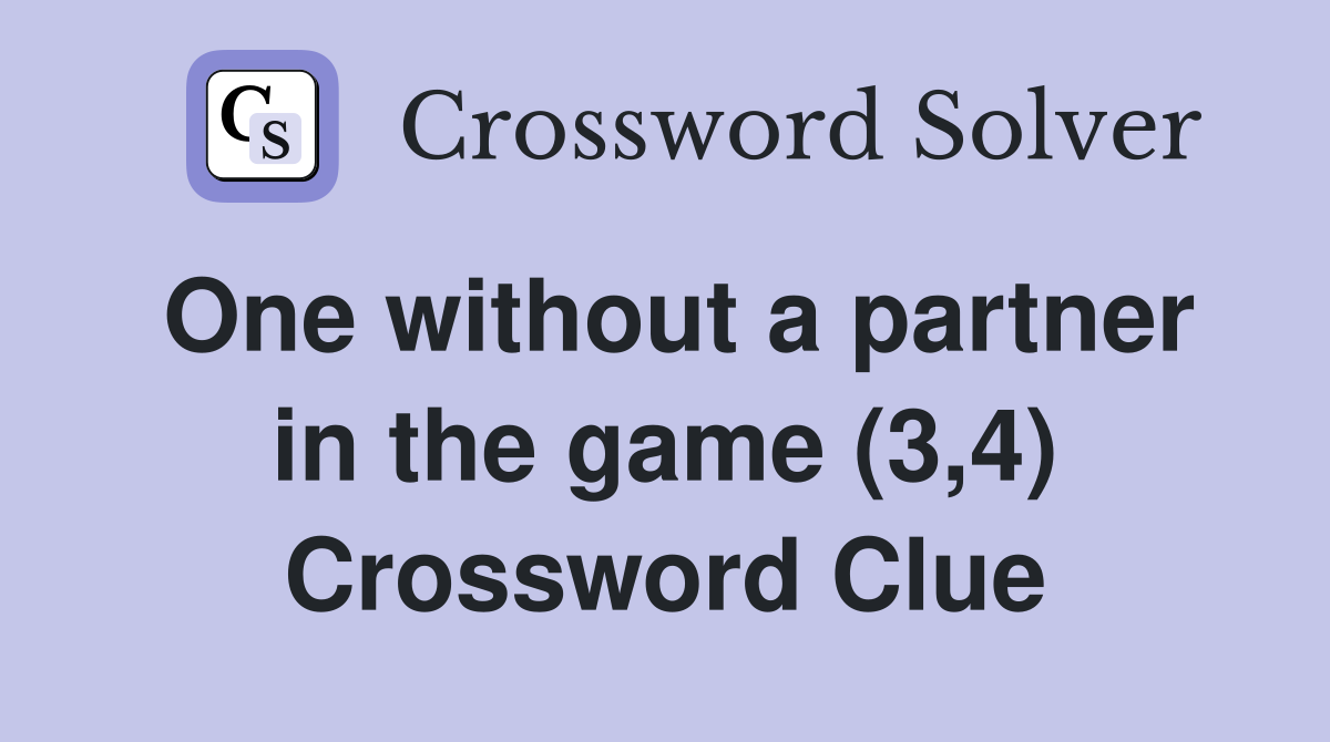 One without a partner in the game (3,4) Crossword Clue